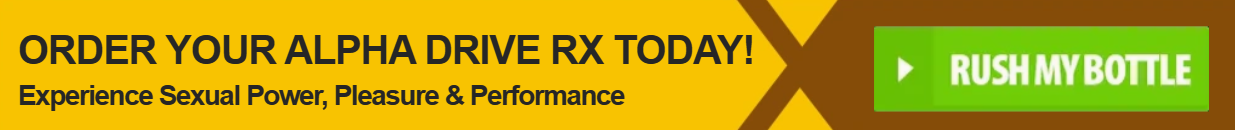 Order your Alpha Drive Rx today - rush my bottle